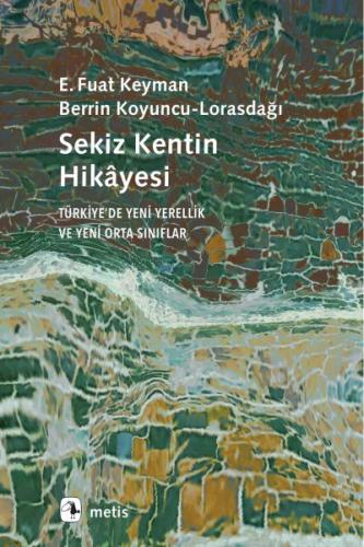 Kurye Kitabevi - Sekiz Kentin Hikayesi-Türkiyede Yeni Yerellik ve Yeni