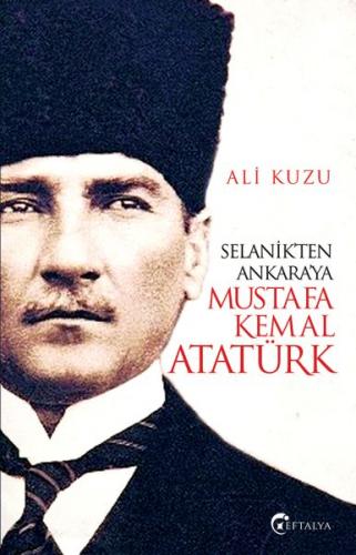 Kurye Kitabevi - Selanikten Ankaraya Mustafa Kemal Atatürk