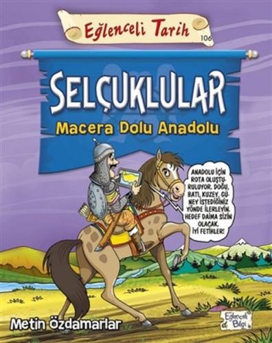 Kurye Kitabevi - Eğlenceli Tarih-Selçuklular - Macera Dolu Anadolu