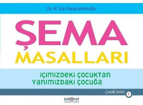 Şema Masalları - İçimizdeki Çocuktan Yanımızdaki Çocuğa - Çocuk Serisi 1