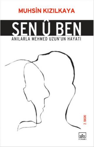 Kurye Kitabevi - Sen ü Ben-Anılarla Mehmed Uzun'un Hayatı