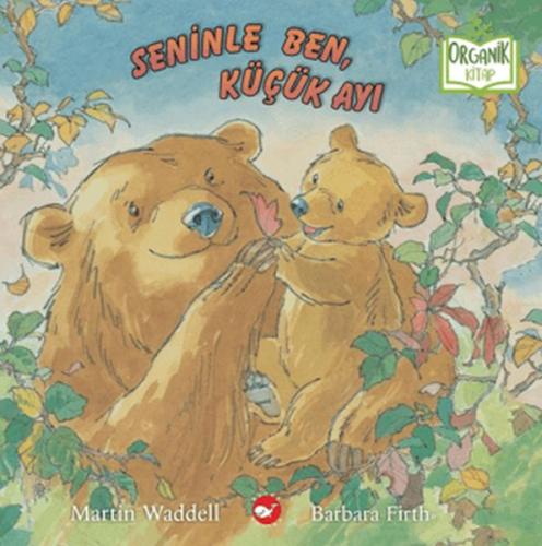 Seninle Ben, Küçük Ayı (Organik Kitap) - Münzevi Kitabevi