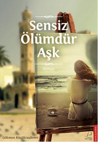 Sensiz Ölümdür Aşk - Münzevi Kitabevi