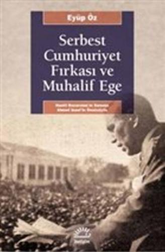 Kurye Kitabevi - Serbest Cumhuriyet Fırkası ve Muhalif Ege