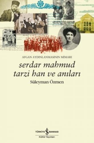 Serdar Mahmut Tarzi Han ve Anıları - Afgan Aydınlanmasının Mimari - Mü