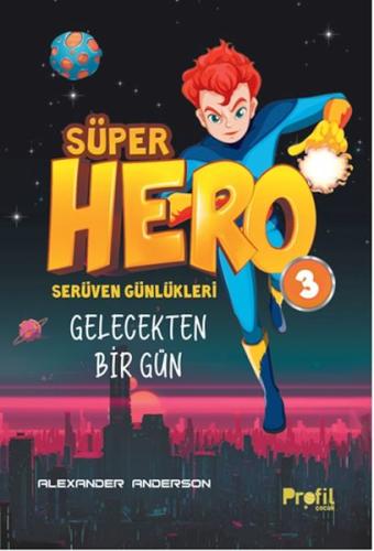 Kurye Kitabevi - Serüven Günlükleri 3 - Süper Hero Gelecekten Bir Gün