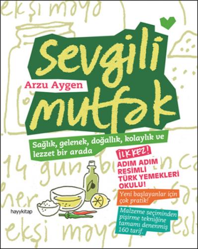 Sevgili Mutfak  Sağlık, Gelenek, Doğallık, Kolaylık ve Lezzet Bir Arada