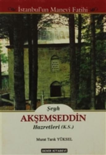 Kurye Kitabevi - Şeyh Akşemseddin Hazretleri K.S. İstanbul'un Manevi F