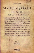 Şeyhü'l-İşrak'ın İzinde  İlk Dönem İşraki Şarihler