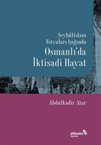 Kurye Kitabevi - Şeyhülislam Fetvaları Işığında Osmanlı’da İktisadi