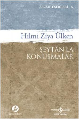 Şeytanla Konuşmalar  (Hilmi Ziya Ülken Seçme Eserler 10)