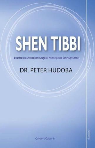 Kurye Kitabevi - Shen Tıbbı-Hastalıklı Mesajları Sağlıklı Mesajlara Dö
