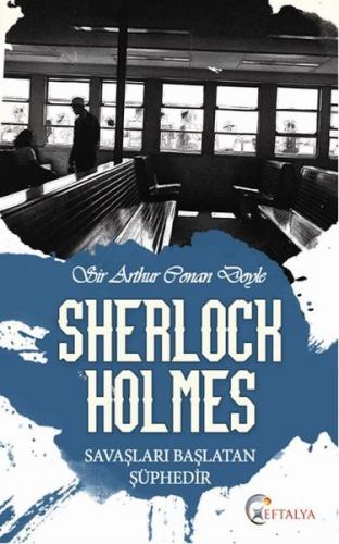 Kurye Kitabevi - Sherlock Holmes Savaşları Başlatan Şüphedir