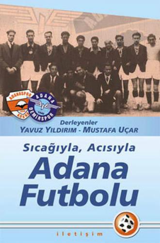 Sıcağıyla Acısıyla Adana Futbolu - Münzevi Kitabevi