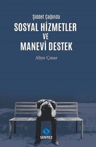 Şiddet Çağında Sosyal Hizmetler ve Manevi Destek - Münzevi Kitabevi