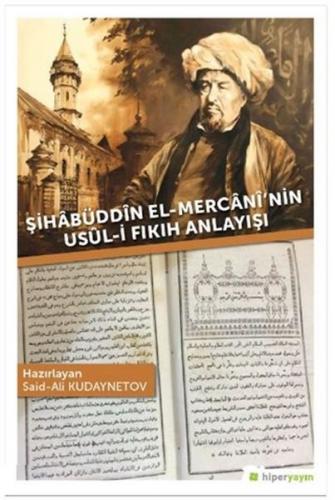 Kurye Kitabevi - Şihabüddin El Mercaninin Usul i Fıkıh Anlayışı