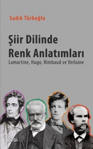 Şiir Dilinde Renk Anlatımları  Lamartine, Hugo, Rimbaud, ve Verlaine