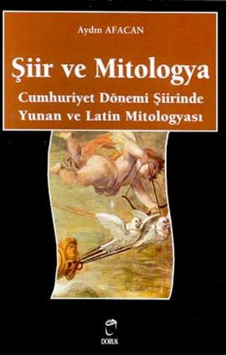 Kurye Kitabevi - Şiir ve Mitologya Cumhuriyet Dönemi Şiirinde Yunan ve