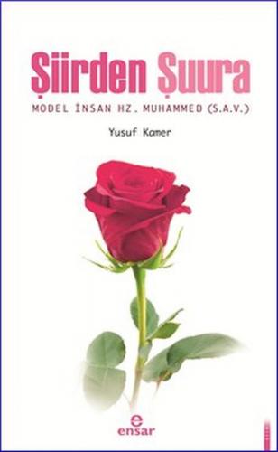 Kurye Kitabevi - Şiirden Şuura Model İnsan Hz. Muhammed S.A.V