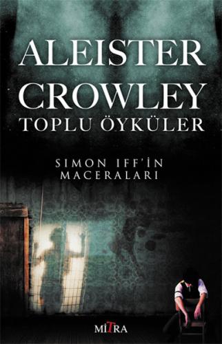 Kurye Kitabevi - Aleister Crowley Toplu Öyküler