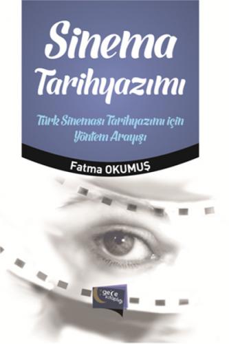 Sinema Tarihyazımı Türk Sineması Tarihyazımı İçin Yöntem Arayışı - Mün