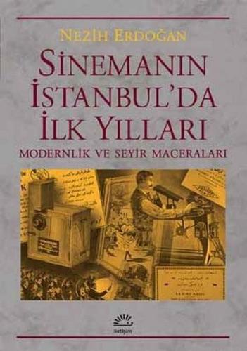 Kurye Kitabevi - Sinemanın İstanbul'da İlk Yılları-Modernlik ve Seyir 