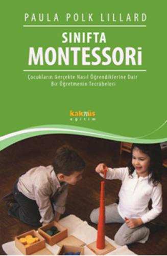 Kurye Kitabevi - Sınıfta Montessori Çocukların Gerçekte Nasıl Öğrendik