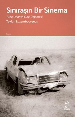 Sınıraşırı Bir Sinema Tunç Okan'ın Göç Üçlemesi