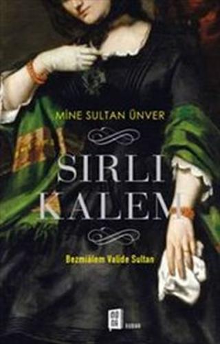 Kurye Kitabevi - Sırlı Kalem - Bezmialem Valide Sultan