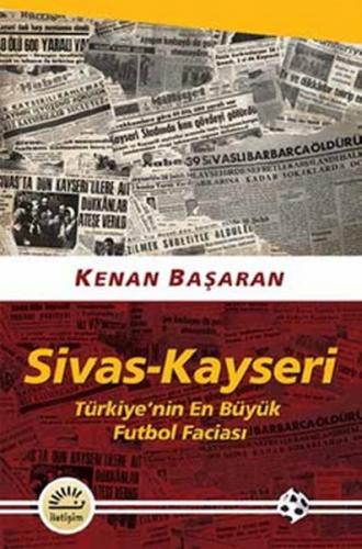 Kurye Kitabevi - Sivas-Kayseri Türkiye’nin En Büyük Futbol Faciası-KAM