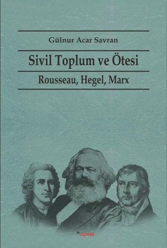 Sivil Toplum ve Ötesi  Rousseau, Hegel, Marx