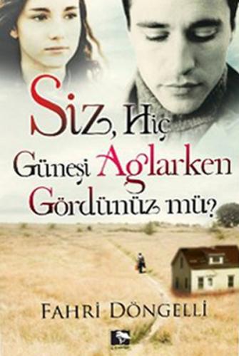 Siz Hiç Güneşi Ağlarken Gördünüz mü? - Münzevi Kitabevi