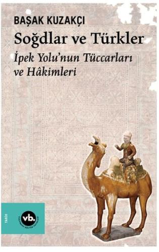 Kurye Kitabevi - Soğdlar Ve Türkler İpek Yolu'nun Tüccarları Ve Hakiml