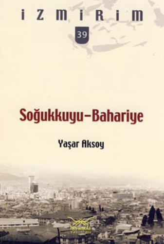 Kurye Kitabevi - İzmirim-39: Soğukkuyu-Bahariye
