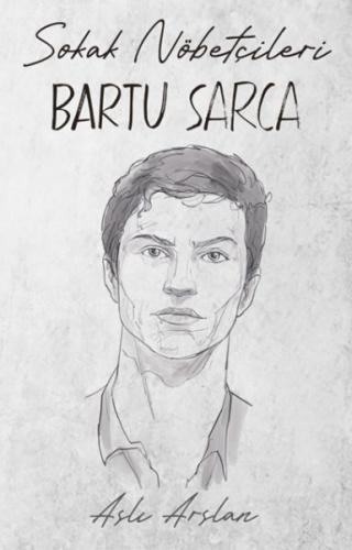Sokak Nöbetçileri : Bartu Sarca - Münzevi Kitabevi