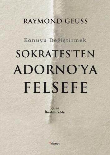 Kurye Kitabevi - Sokratesten Adornoya Felsefe-Konuyu Değiştirmek