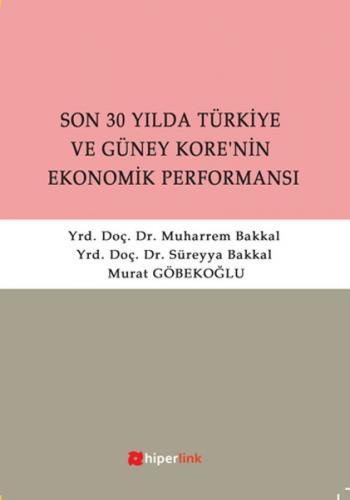 Son 30 Yılda Türkiye ve Güney Kore'nin Ekonomik Performansı
