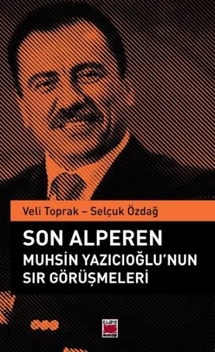 Kurye Kitabevi - Son Alperen Muhsin Yazıcıoğlu’nun Sır Görüşmeleri
