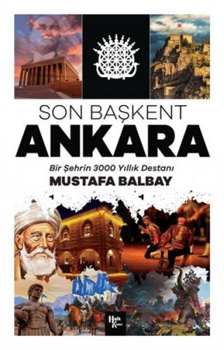 Kurye Kitabevi - Son Başkent Ankara - Bir Şehrin 300 Yıllık Destanı