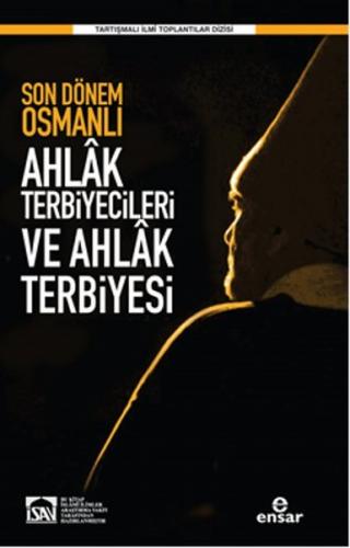 Kurye Kitabevi - Son Dönem Osmanlı Ahlak Terbiyecileri ve Ahlak Terbiy