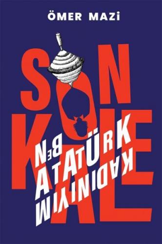 Kurye Kitabevi - Son Kale - Ben Atatürk Kadınıyım