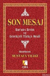 Son Mesaj  Kur'an-ı Kerim ve Gerekçeli Türkçe Meali (Küçük Boy Ciltli)