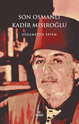 Kurye Kitabevi - Son Osmanlı Kadir Mısıroğlu