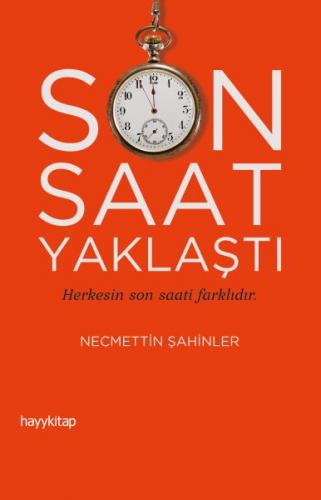 Son Saat Yaklaştı - Herkesin son saati farklıdır