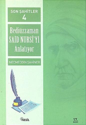 Son Şahitler Bediüzzaman Said Nursi’yi Anlatıyor 4. Kitap