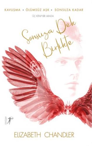 Sonsuza Dek Birlikte - Kavuşma-Ölümsüz Aşk-Sonsuza Kadar - Üç Kitap Birarada