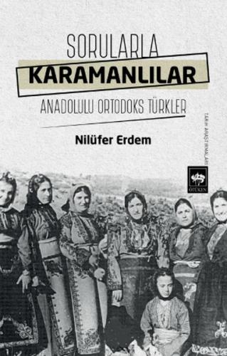Kurye Kitabevi - Sorularla Karamanlılar - Anadolulu Ortodoks Türkler