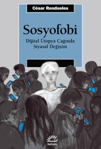 Kurye Kitabevi - Sosyofobi - Dijital Ütopya Çağında Siyasal Değişim