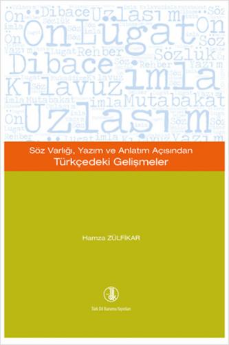 Söz Varlığı, Yazım ve Anlatım Açısından Türkçedeki Gelişmeler