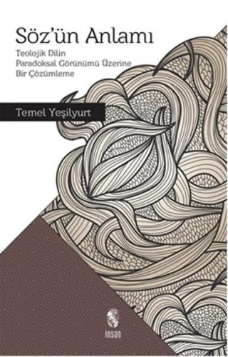 Söz'ün Anlamı  Teolojik Dilin Paradoksal Görünümü Üzerine Bir Çözümleme